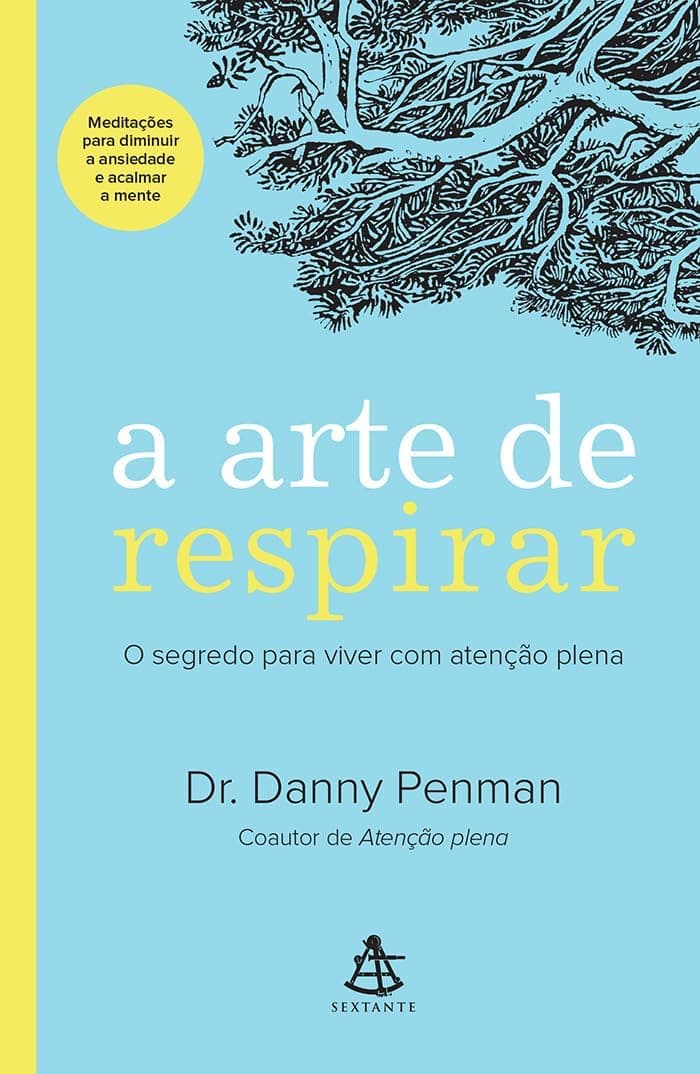 A arte de respirar: O segredo para viver com atenção plena
